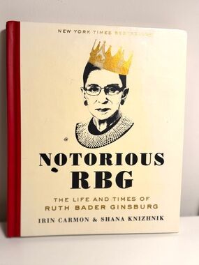 Notoriouse RBG: The Life and Times of Ruth Bader Ginsburg - Hardcover